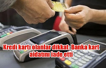 Kredi kartı olanlar dikkat: Banka kart aidatını iade etti