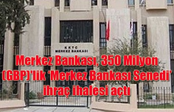 Merkez Bankası, 350 Milyon (GBP)'lik ‘Merkez Bankası Senedi’ ihraç ihalesi açtı