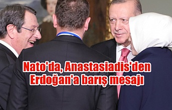 Nato'da, Anastasiadis'den Erdoğan'a barış mesajı