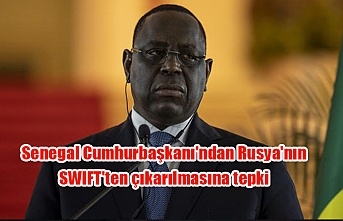 Senegal Cumhurbaşkanı'ndan Rusya'nın SWIFT'ten çıkarılmasına tepki
