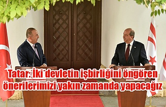 Tatar: İki devletin işbirliğini öngören önerilerimizi yakın zamanda yapacağız