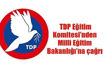 TDP Eğitim Komitesi’nden Milli Eğitim Bakanlığı’na çağrı