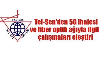 Tel-Sen'den 5G ihalesi ve fiber optik ağıyla ilgili çalışmaları eleştiri