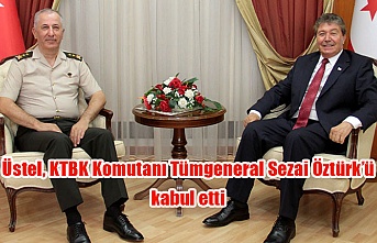 Üstel, KTBK Komutanı Tümgeneral Sezai Öztürk’ü kabul etti