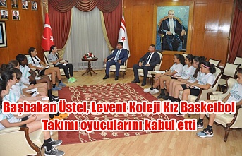 Başbakan Üstel, Levent Koleji Kız Basketbol Takımı oyucularını kabul etti