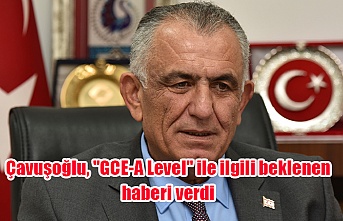 Çavuşoğlu, "GCE-A Level" ile ilgili beklenen haberi verdi