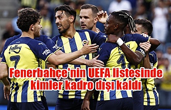 Fenerbahçe'nin UEFA listesinde kimler kadro dışı kaldı