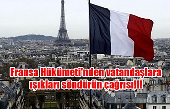 Fransa Hükümeti'nden vatandaşlara ışıkları söndürün çağrısı!!!
