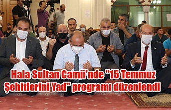 Hala Sultan Camii'nde "15 Temmuz Şehitlerini Yad" programı düzenlendi