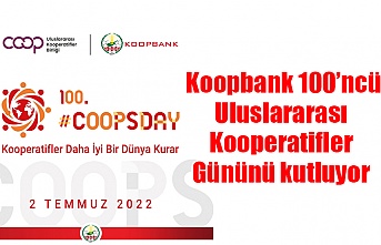 Koopbank 100’ncü Uluslararası Kooperatifler Gününü kutluyor