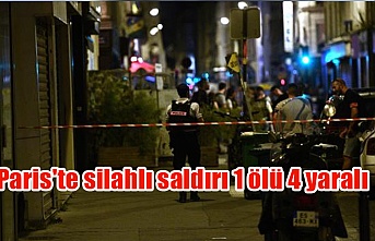 Paris'te silahlı saldırı 1 ölü 4 yaralı