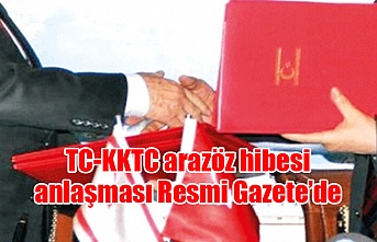 TC-KKTC arazöz hibesi anlaşması Resmi Gazete’de