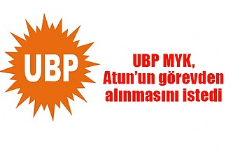 UBP MYK : Atun'un görevden alınmasını istedi