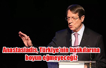 Anastasiadis, Türkiye'nin baskılarına boyun eğmeyeceğiz