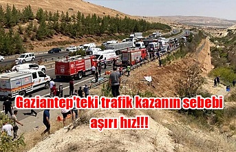Gaziantep'teki trafik kazanın sebebi aşırı hız!!!