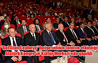 "Gol Atan Cepheye" belgeselinin tanıtım etkinliği Atatürk Kongre ve Kültür Merkezi'nde yapıldı