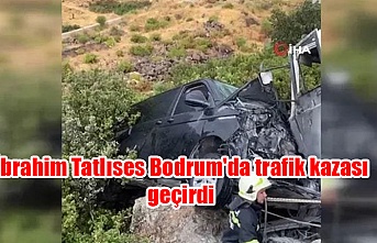 İbrahim Tatlıses Bodrum'da trafik kazası geçirdi