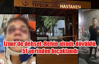 İzmir'de dehşet: Rehin alındı, dövüldü, 51 yerinden bıçaklandı