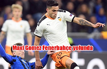 Maxi Gomez Fenerbahçe yolunda