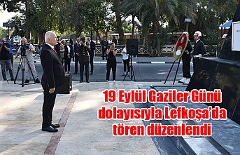 19 Eylül Gaziler Günü dolayısıyla Lefkoşa’da tören düzenlendi