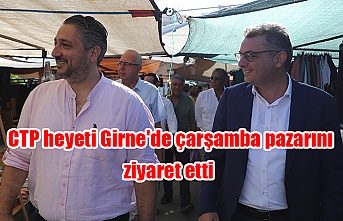 CTP heyeti Girne'de çarşamba pazarını ziyaret etti