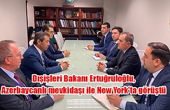 Dışişleri Bakanı Ertuğruloğlu, Azerbaycanlı mevkidaşı ile New York'ta görüştü