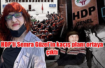 HDP'li Semra Güzel'in kaçış planı ortaya çıktı
