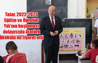 Tatar, 2022-2023 Eğitim ve Öğretim Yılı’nın başlaması dolayısıyla Atatürk İlkokulu’nu ziyaret etti