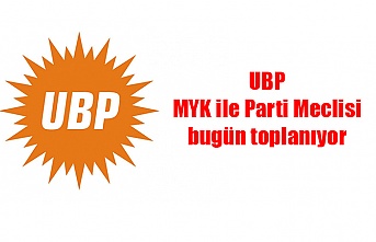 UBP MYK ile Parti Meclisi bugün toplanıyor
