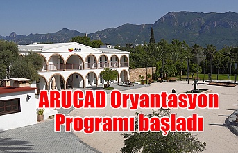 ARUCAD Oryantasyon Programı başladı