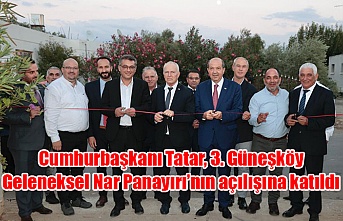 Cumhurbaşkanı Tatar, 3. Güneşköy Geleneksel Nar Panayırı’nın açılışına katıldı