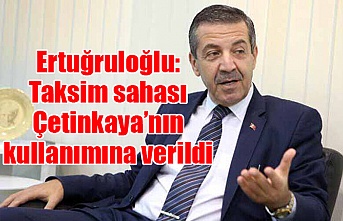 Ertuğruloğlu: Taksim sahası Çetinkaya’nın kullanımına verildi