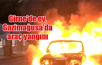 Girne'de ev, Gazimağusa'da araç yangını