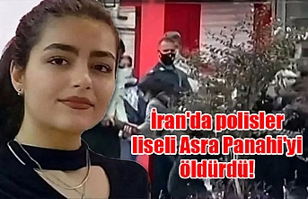 İran'da polisler liseli Asra Panahi'yi öldürdü!