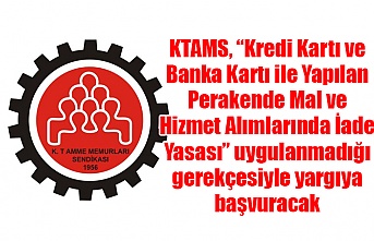 KTAMS, “Kredi Kartı ve Banka Kartı ile Yapılan Perakende Mal ve Hizmet Alımlarında İade Yasası” uygulanmadığı gerekçesiyle yargıya başvuracak