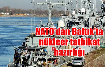NATO’dan Baltık’ta nükleer tatbikat hazırlığı
