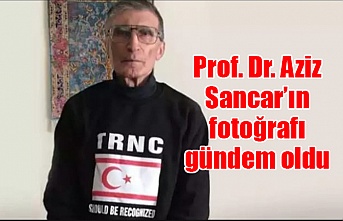 Prof. Dr. Aziz Sancar’ın fotoğrafı gündem oldu