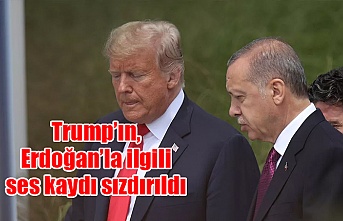 Trump’ın, Erdoğan’la ilgili ses kaydı sızdırıldı