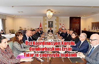 Üst Koordinasyon Kurulu, Cumhurbaşkanı Ersin Tatar’ın çağrısıyla toplandı