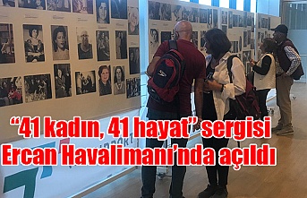 “41 kadın, 41 hayat” sergisi Ercan Havalimanı’nda açıldı