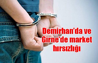 Demirhan’da ve Girne’de market hırsızlığı