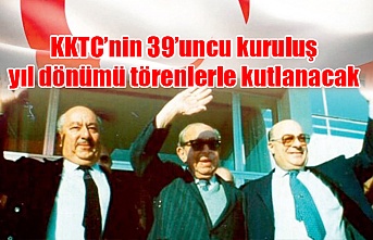 KKTC’nin 39’uncu kuruluş yıl dönümü törenlerle kutlanacak