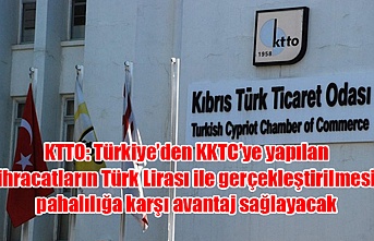KTTO: Türkiye’den KKTC’ye yapılan ihracatların Türk Lirası ile gerçekleştirilmesi pahalılığa karşı avantaj sağlayacak