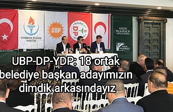 UBP-DP-YDP: 18 ortak belediye başkan adayımızın dimdik arkasındayız