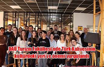 DAÜ Turizm Fakültesi'nde Türk Kahvesinin kültürdeki yeri ve önemi vurgulandı