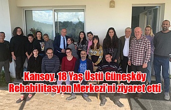 Kansoy, 18 Yaş Üstü Güneşköy Rehabilitasyon Merkezi’ni ziyaret etti