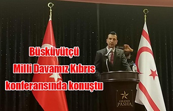 MDP Genel Başkanı Büsküvütçü, “Milli Davamız Kıbrıs” konferansında konuştu