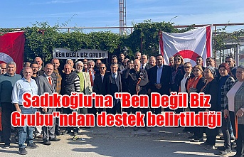 Sadıkoğlu'na "Ben Değil Biz Grubu"ndan destek belirtildiği kaydedildi