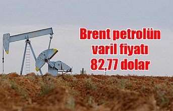 Brent petrolün varil fiyatı 82,77 dolar