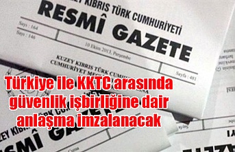 Türkiye ile KKTC arasında güvenlik işbirliğine dair anlaşma imzalanacak